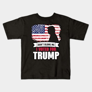 Don't Blame me I Voted for Trump Kids T-Shirt